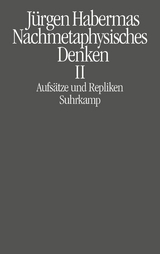 Nachmetaphysisches Denken II - Jürgen Habermas