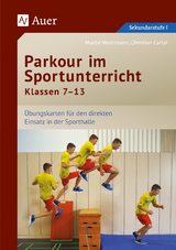 Parkour im Sportunterricht Klassen 7-13 - Christian Cartal, Martin Weinmann