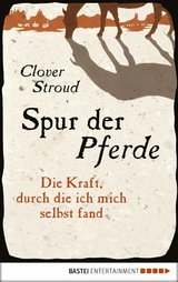 Spur der Pferde - Clover Stroud