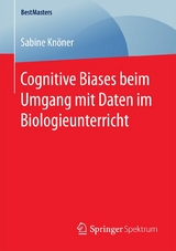 Cognitive Biases beim Umgang mit Daten im Biologieunterricht - Sabine Knöner