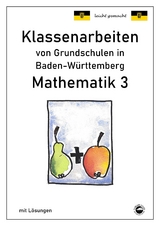 Klassenarbeiten von Grundschulen in Baden-Württemberg - Mathematik 3 mit ausführlichen Lösungen nach Bildungsplan 2016 - Claus Arndt