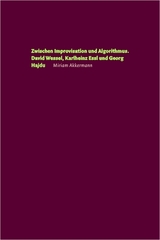 Zwischen Improvisation und Algorithmus - Miriam Akkermann