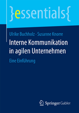 Interne Kommunikation in agilen Unternehmen - Ulrike Buchholz, Susanne Knorre