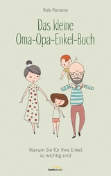 Das kleine Oma-Opa-Enkel-Buch - Rob Parsons