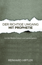 Der richtige Umgang mit Prophetie - Reinhard Hirtler