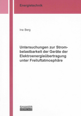 Untersuchungen zur Strombelastbarkeit der Geräte der Elektroenergieübertragung unter Freiluftatmosphäre - Ina Berg