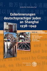 Exilerinnerungen deutschsprachiger Juden an Shanghai 1938–1949 - Judith Weißbach