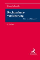 Rechtsschutzversicherung für Anfänger - Schneider, Klaus