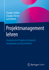 Projektmanagement lehren - Claudia Stöhler, Claudia Förster, Lars Brehm