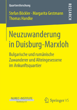 Neuzuwanderung in Duisburg-Marxloh - Stefan Böckler, Margarita Gestmann, Thomas Handke