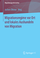 Migrationsregime vor Ort und lokales Aushandeln von Migration - 