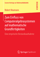 Zum Einfluss von Computeralgebrasystemen auf mathematische Grundfertigkeiten - Robert Neumann