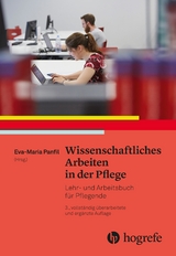 Wissenschaftliches Arbeiten in der Pflege - Panfil, Eva–Maria