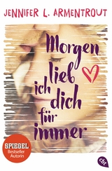 Morgen lieb ich dich für immer - Jennifer L. Armentrout