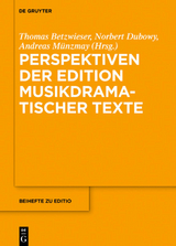 Perspektiven der Edition musikdramatischer Texte - 