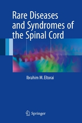 Rare Diseases and Syndromes of the Spinal Cord - Ibrahim M. Eltorai