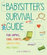 The Babysitter's Survival Guide - Chasse, Jill D.; TK