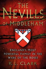 The Nevills of Middleham - Clark, K.L.