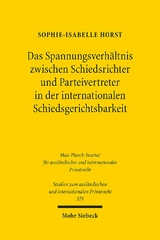 Das Spannungsverhältnis zwischen Schiedsrichter und Parteivertreter in der internationalen Schiedsgerichtsbarkeit - Sophie-Isabelle Horst