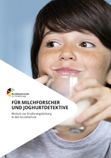 Für Milchforscher und Joghurtdetektive - Module zur Ernährungsbildung in der Grundschule - Melanie Braukmann, Ingrid Brüggemann