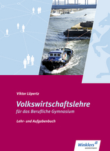 Volkswirtschaftslehre für das Berufliche Gymnasium - Lüpertz, Viktor