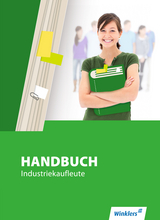 Handbuch für Industriekaufleute / Handbuch Industriekaufleute - Margit Bentin, Jürgen Böker, Hartwig Brunn, Wilfried Flammann, Marlies Hemmer-Hiltenkamp Menges, Thomas Kreye, Siegfried Rothe, Dirk Scharf, Markus Schultheis, Katrin Philipp, Horst Volke, Dieter Zimmer-Bentin, Thomas Meyer, Klaus Richter