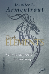 Dark Elements 3 - Sehnsuchtsvolle Berührung - Jennifer L. Armentrout