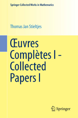 Œuvres Complètes I - Collected Papers I - Thomas Jan Stieltjes