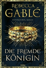 Die fremde Königin - Rebecca Gablé