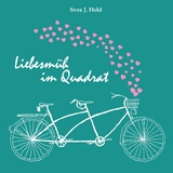 Liebesmüh im Quadrat - Svea J. Held, Andrea C. Ortolano