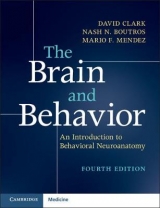 The Brain and Behavior - Clark, David L.; Boutros, Nash N.; Mendez, Mario F.