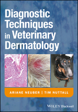 Diagnostic Techniques in Veterinary Dermatology - Ariane Neuber, Tim Nuttall