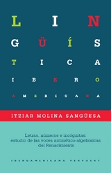 Letras, números e incógnitas : estudio de las voces aritmético-algebraicas del Renacimiento - Itziar Molina Sangüesa