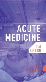 Acute Medicine, second edition - O'Kane, Declan