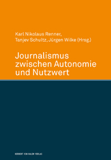 Journalismus zwischen Autonomie und Nutzwert - 