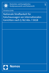 Nationale Strafbarkeit für Falschaussagen vor internationalen Gerichten nach § 162 Abs. 1 StGB - Christina Grillo