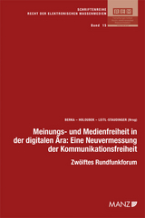 Meinungs- und Medienfreiheit in der digitalen Ära: Eine Neuvermessung der Kommunikationsfreiheit - 