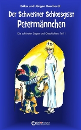 Der Schweriner Schlossgeist Petermännchen - Erika Borchardt, Jürgen Borchardt