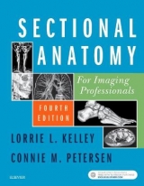 Sectional Anatomy for Imaging Professionals - Kelley, Lorrie L.; Petersen, Connie