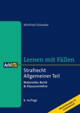 Lernen mit Fällen Strafrecht Allgemeiner Teil - Winfried Schwabe