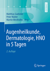 Augenheilkunde, Dermatologie, HNO in 5 Tagen - Goebeler, Matthias; Walter, Peter; Westhofen, Martin