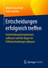 Entscheidungen erfolgreich treffen - Martin Sauerland, Peter Gewehr