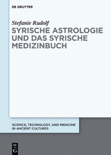 Syrische Astrologie und das Syrische Medizinbuch - Stefanie Rudolf