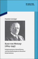 Kuno von Westarp (1864–1945) - Daniela Gasteiger