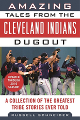 Amazing Tales from the Cleveland Indians Dugout -  Russell Schneider