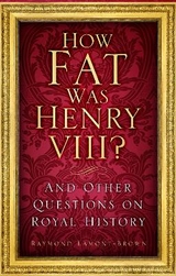 How Fat Was Henry VIII? - Lamont-Brown, Raymond