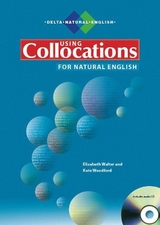 Using Collocations for Natural English - Walter, Elizabeth; Woodford, Kate