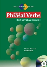 Using Phrasal Verbs for Natural English - Walter, Elizabeth; Woodford, Kate