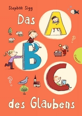 Das ABC des Glaubens - Stephan Sigg