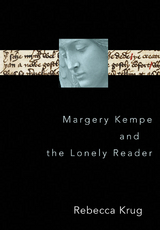 Margery Kempe and the Lonely Reader -  Rebecca L. Krug